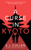 Cover Image: A Curse in Kyoto: a Mystery-Thriller