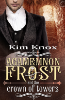 book cover for Agamemnon Frost and the Crown of Towers