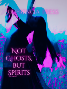 book cover for Not Ghosts, But Spirits IV
