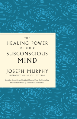 book cover for The Healing Power of Your Subconscious Mind