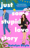 Cover Image: Just Some Stupid Love Story