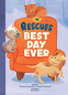Cover Image: The Rescues Best Day Ever (The Rescues #2)