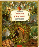 Buchcover für Tierisch gut gebaut – Von Nestern, Höhlen und anderen Tierwohnungen