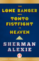 book cover for The Lone Ranger and Tonto Fistfight in Heaven
