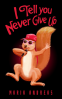 Cover Image: I Tell You Never Give Up