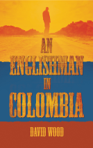 book cover for An Englishman in Colombia