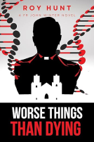 book cover for Worse Things Than Dying--A Fr John Winter Novel