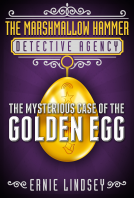 book cover for The Marshmallow Hammer Detective Agency: The Mysterious Case of the Golden Egg