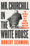 Cover Image: Mr. Churchill in the White House
