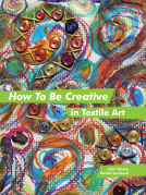 book cover for How to Be Creative in Textile Art