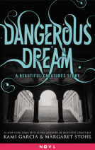 book cover for Dangerous Dream: A Beautiful Creatures Story
