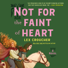 book cover for Not for the Faint of Heart