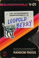 book cover for Sunderworld, Vol. I: The Extraordinary Disappointments of Leopold Berry