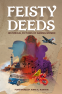 Cover Image: Feisty Deeds: Historical Fictions of Daring Women