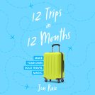 book cover for 12 Trips in 12 Months