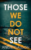 Cover Image: Those We Do Not See