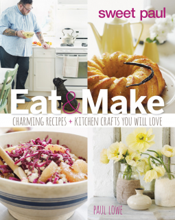 book cover for Sweet Paul Eat And Make