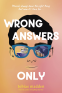 Cover Image: Wrong Answers Only