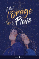 Couverture du livre pour Il était l'orage et moi la pluie