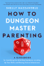 Cover Image: How to Dungeon Master Parenting