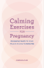 Cover Image: Calming Exercises for Pregnancy