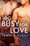 Cover Image: Too Busy For Love (Novella)