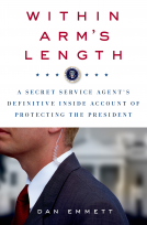 book cover for Within Arm's Length: A Secret Service Agent's Definitive Inside Account of Protecting the President