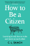 Cover Image: How to Be a Citizen