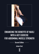 book cover for Enhancing the Benefits of Nauli with a Key Exercise for Abdominal Muscle Strength: Second Edition