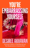Cover Image: You’re Embarrassing Yourself