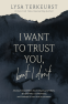 Cover Image: I Want to Trust You, but I Don't