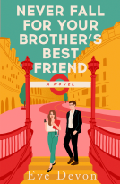book cover for Never Fall For Your Brother’s Best Friend