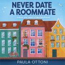 book cover for Never Date A Roommate