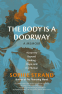 Cover Image: The Body Is a Doorway: A Memoir