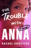 Cover Image: The Trouble with Anna