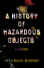 Cover Image: A History of Hazardous Objects