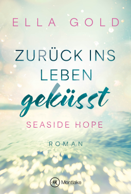 Buchcover für Zurück ins Leben geküsst (Seaside Hope, Band 1)