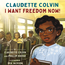 book cover for Claudette Colvin: I Want Freedom Now!
