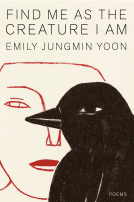 book cover for Find Me as the Creature I Am
