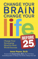 book cover for Change Your Brain, Change Your Life (Before 25)