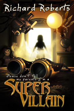 book cover for Please Don't Tell My Parents I'm a Supervillian