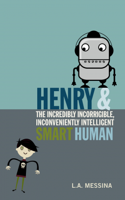 book cover for Henry and the Incredibly Incorrigible, Inconveniently Intelligent Smart Human