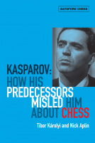 book cover for Kasparov: How His Predecessors Misled Him About Chess