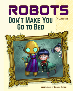 book cover for Robots Don't Make You Go to Bed