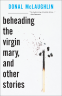 Cover Image: Beheading the Virgin Mary, and Other Stories