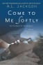 Cover Image: Come to Me Softly