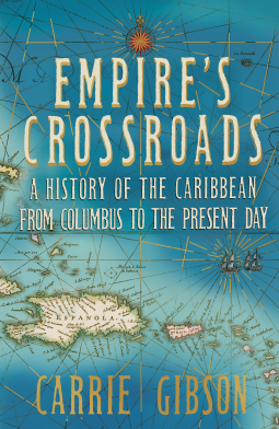 book cover for Empire's Crossroads: A History of the Caribbean From Columbus to the Present Day