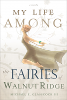 book cover for My Life Among the Fairies of Walnut Ridge