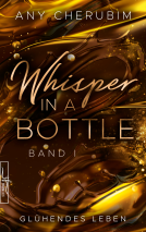 Buchcover für Whisper In A Bottle – Glühendes Leben