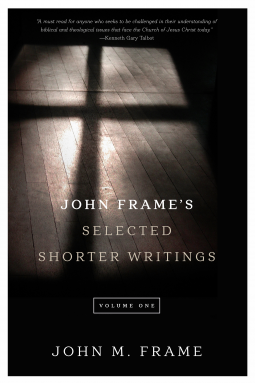 book cover for John Frame's Selected Shorter Writings, Volume 1